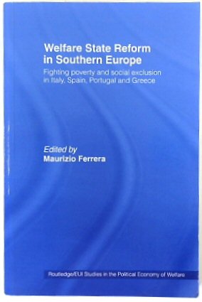 Imagen del vendedor de Welfare State Reform in Southern Europe: Fighting Poverty and Social Exclusion in Italy, Spain, Portugal and Greece a la venta por PsychoBabel & Skoob Books