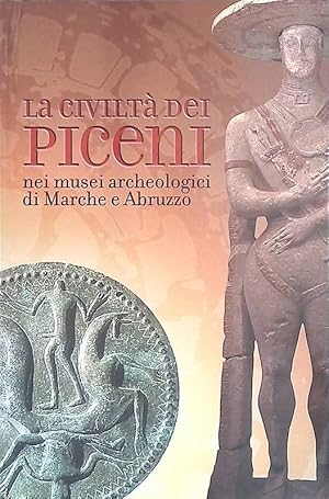La civiltà dei Piceni nei musei archeologici di Marche e Abruzzo