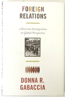 Bild des Verkufers fr Foreign Relations: American Immigration in Global Perspective zum Verkauf von PsychoBabel & Skoob Books