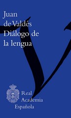 Diálogo de la lengua / Juan de Valdés ; edición, estudio y notas de Lola Pons Rodríguez.
