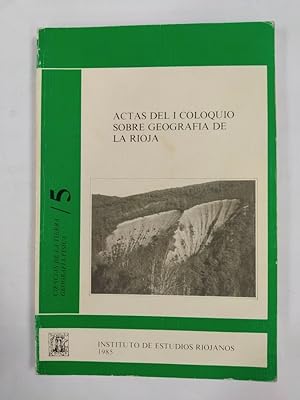 Seller image for ACTAS DEL I COLOQUIO SOBRE GEOGRAFIA DE LA RIOJA. GEOGRAFIA FISICA. for sale by TraperaDeKlaus