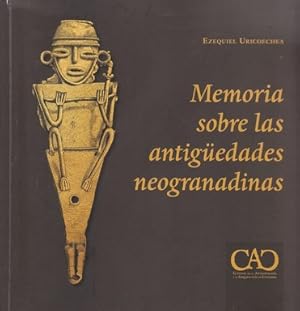 Seller image for Memoria sobre las antigedades neogranadinas / Ezequiel Uricoechea. for sale by Iberoamericana, Librera