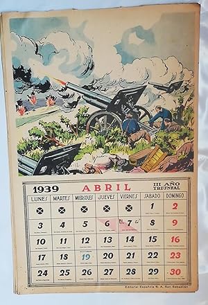 ANTIGUO CALENDARIO 1939 III AÑO TRIUNFAL. GUERRA CIVIL ESPAÑOLA. LÁMINA ABRIL