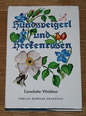 Seller image for Hundsveigerl und Heckenrosen. for sale by Antiquariat Gallenberger