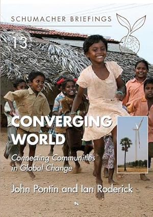 Imagen del vendedor de Converging World: Connecting Communities in Global Change (Schumacher Briefing) (Schumacher Briefings) a la venta por WeBuyBooks