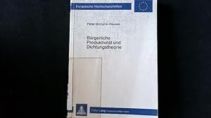 Seller image for Brgerliche Produktivitt und Dichtungstheorie. Europische Hochschulschriften. for sale by Antiquariat Bookfarm