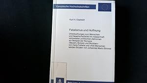 Imagen del vendedor de Fatalismus und Hoffnung. Untersuchungen zum Menschen- und Gesellschaftsbild im massenhaft verbreiteten politischen Zeitroman am Beispiel der Romane "Bauern, Bonzen und Bomben" von Hans Fallada und "Alle Menschen werden Brder" von Johannes Mario Simmel. Europische Hochschulschriften. a la venta por Antiquariat Bookfarm