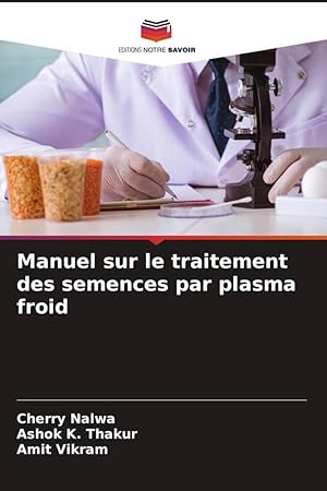 Bild des Verkufers fr Manuel sur le traitement des semences par plasma froid zum Verkauf von moluna