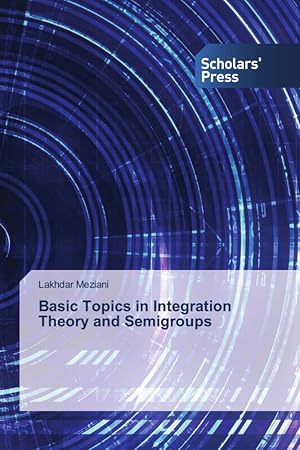 Immagine del venditore per Basic Topics in Integration Theory and Semigroups venduto da moluna
