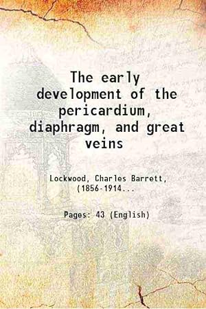 Imagen del vendedor de The early development of the pericardium, diaphragm, and great veins 1888 a la venta por Gyan Books Pvt. Ltd.