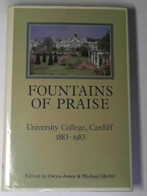 Seller image for Fountains of praise: University College Cardiff, 1883-1983 for sale by Cotswold Internet Books