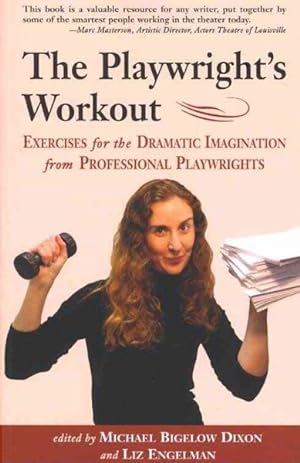 Imagen del vendedor de Playwright's Workout : Exercises for the Dramatic Imagination From Professional Playwrights a la venta por GreatBookPrices