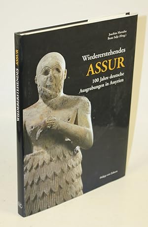 Seller image for Wiedererstehendes Assur. 100 Jahre deutsche Ausgrabungen in Assyrien. for sale by Antiquariat Gallus / Dr. P. Adelsberger