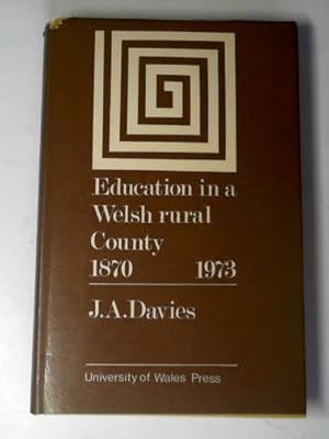 Bild des Verkufers fr Education in a Welsh rural county: 1870-1973 zum Verkauf von Cotswold Internet Books