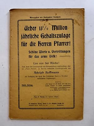 Ueber 13 1/2 Million jährliche Gehaltszulage für die Herren Pfarrer! : Schöne Worte u. Vertröstun...