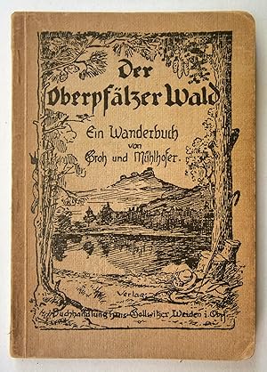 Der Oberpfälzer Wald. Ein Wanderbuch. Weiden, Buchhandlung Hans Gollwitzer, 1925.