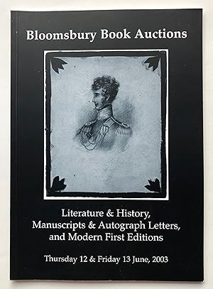 Seller image for Bloomsbury Book Auctions: Literature & History, Manuscripts & Autograph Letters, and Modern First Editions. London, 12 and 13 June 2003 [sale 463]. for sale by George Ong Books