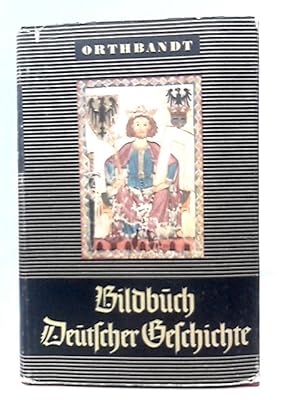 Seller image for Bildbuch Deutscher Geschichte for sale by World of Rare Books