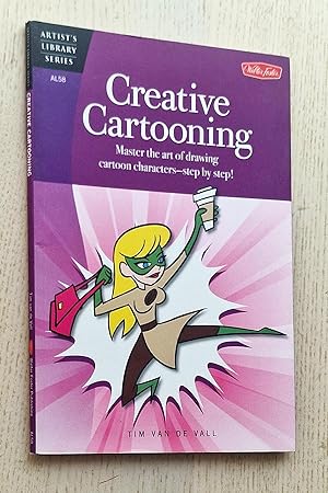 CREATIVE CARTOONING. Master the art of drawing cartoon characters - step by step