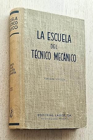 Immagine del venditore per LA ESCUELA DEL TCNICO MECNICO. Tomo I. Aritmtica. lgebra. Planimetra. Trigonometra venduto da MINTAKA Libros