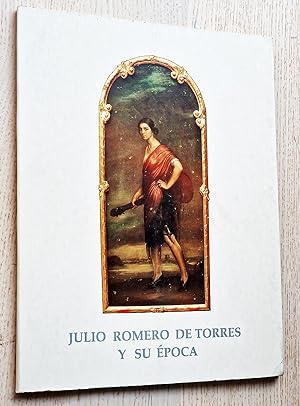 Seller image for JULIO ROMERO DE TORRES Y SU EPOCA for sale by MINTAKA Libros