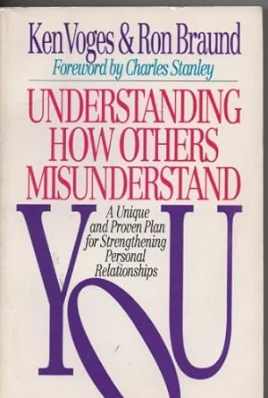 Immagine del venditore per Understanding How Others Misunderstand You: A Unique and Proven Plan for Strengthening Personal Rela venduto da Redux Books