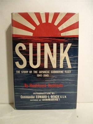 Sunk: Story of Japanese Submarine Fleet 1941 - 1945.