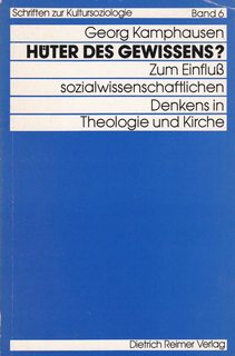 Hu ter des Gewissens : Zum Einfluss sozialwissenschaftlichen Denkens in Theologie und Kirche (Sch...