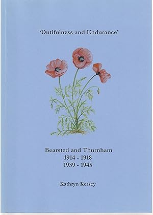 Immagine del venditore per DUTIFULNESS AND ENDURANCE' Bearsted and Thurnham 1914-1918 1939-1945 venduto da Chaucer Bookshop ABA ILAB