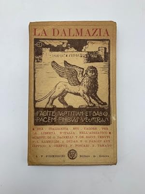 Bild des Verkufers fr La Dalmazia. Sua italianita', suo valore per la liberta' d'Italia nell'Adriatico zum Verkauf von Coenobium Libreria antiquaria