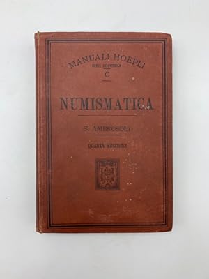 Manuale di numismatica.con 250 incisioni nel testo e 4 tavole. Quarta edizione riveduta