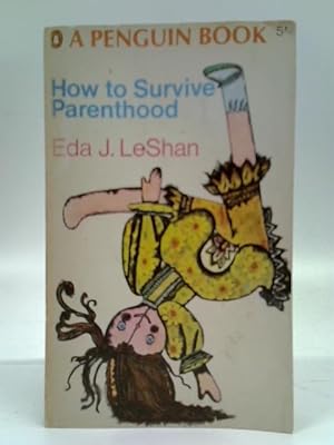 Bild des Verkufers fr How to Survive Parenthood zum Verkauf von World of Rare Books