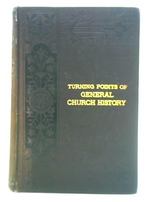 Imagen del vendedor de Turning Points of General Church History a la venta por World of Rare Books