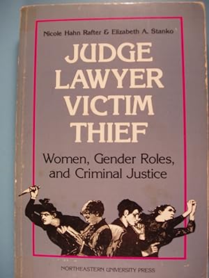 Image du vendeur pour Judge, Lawyer, Victim, Thief: Women, Gender Roles, and Criminal Justice mis en vente par PB&J Book Shop