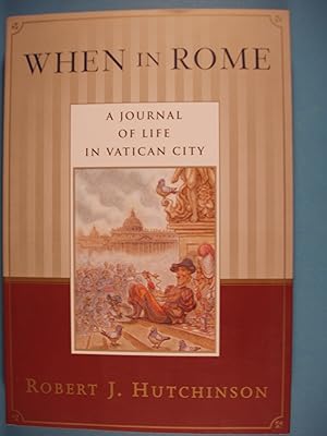 Seller image for When in Rome: A Journal of Life in Vatican City for sale by PB&J Book Shop