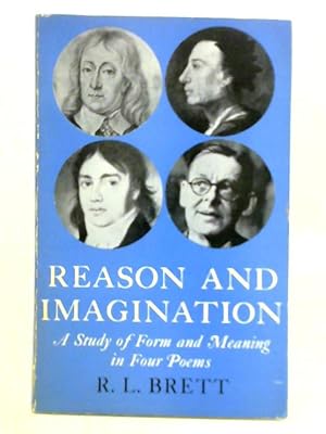 Immagine del venditore per Reason and Imagination: Study of Form and Meaning in Four Poems venduto da World of Rare Books