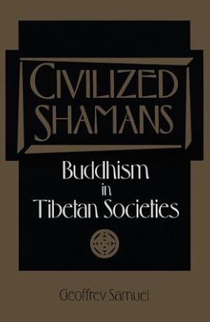 Bild des Verkufers fr Civilized Shamans: Buddhism in Tibetan Societies (Smithsonian Series in Ethnographic Inquiry). zum Verkauf von INGARDIO