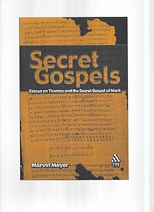 SECRET GOSPELS: Essays On Thomas And The Secret Gospel Of Mark