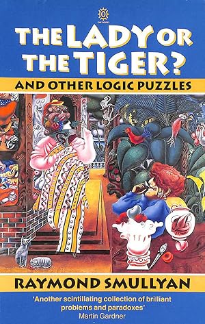 Bild des Verkufers fr The Lady or the Tiger?: And Other Logic Puzzles (Oxford paperbacks) zum Verkauf von M Godding Books Ltd