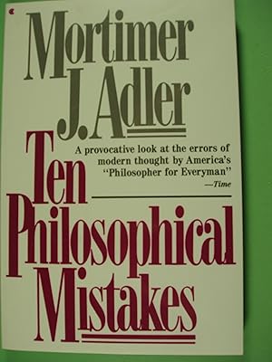 Seller image for Ten Philosophical Mistakes for sale by PB&J Book Shop