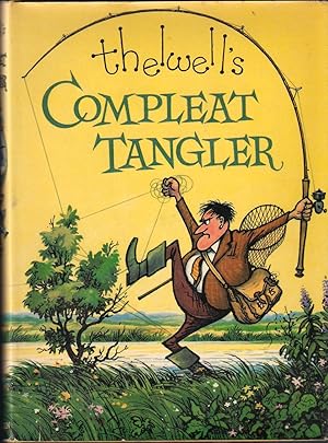 Seller image for THELWELL'S COMPLEAT TANGLER: BEING A PICTORIAL DISCOURSE OF ANGLERS AND ANGLING. By Norman Thelwell. for sale by Coch-y-Bonddu Books Ltd