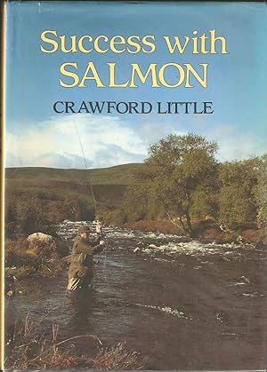 Seller image for SUCCESS WITH SALMON. By Crawford Little. for sale by Coch-y-Bonddu Books Ltd