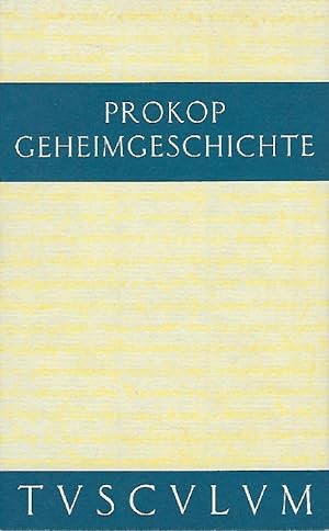 Anekdota Geheimgeschichte des Kaiserhofs von Byzanz. Griechisch-deutsch. Überstzt und herausgegeb...