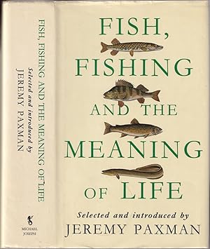 Immagine del venditore per FISH, FISHING AND THE MEANING OF LIFE. By Jeremy Paxman. venduto da Coch-y-Bonddu Books Ltd