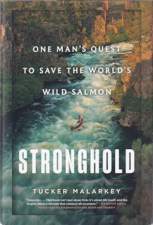 Image du vendeur pour STRONGHOLD: ONE MAN'S QUEST TO SAVE THE WORLD'S WILD SALMON. By Tucker Malarkey. mis en vente par Coch-y-Bonddu Books Ltd
