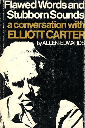 Image du vendeur pour Flawed Words and Stubborn Sounds: A Conversation with Elliott Carter mis en vente par Bagatelle Books, IOBA