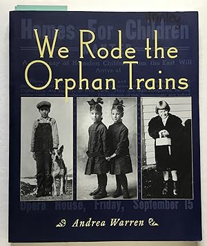 We Rode the Orphan Trains.
