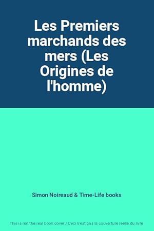 Bild des Verkufers fr Les Premiers marchands des mers (Les Origines de l'homme) zum Verkauf von Ammareal