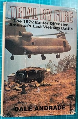 Seller image for TRIAL BY FIRE: The 1972 Easter Offensive, America's Last Vietnam Battle for sale by NorthStar Books