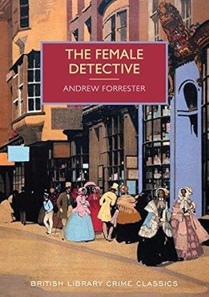 Seller image for The Female Detective: The Original Lady Detective, 1864 (British Library Crime Classics) for sale by WeBuyBooks
